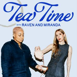 Ouça Tea Time with Raven & Miranda na aplicação