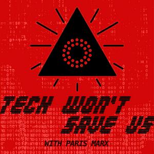 Ouça Tech Won't Save Us na aplicação