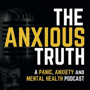 Ouça The Anxious Truth - A Panic, Anxiety, and Mental Health Podcast na aplicação