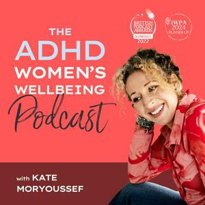 Ouça The ADHD Women's Wellbeing Podcast na aplicação