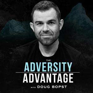 Ouça The Adversity Advantage with Doug Bopst na aplicação