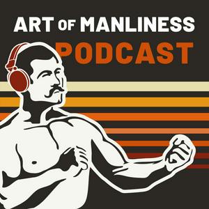 Ouça The Art of Manliness na aplicação