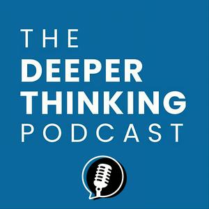 Ouça The Deeper Thinking Podcast na aplicação