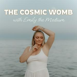 Ouça The Cosmic Womb with Emily the Medium na aplicação