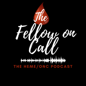 Ouça The Fellow on Call: The Heme/Onc Podcast na aplicação