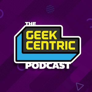 Ouça The Geekcentric Podcast na aplicação