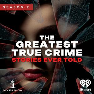 Ouça The Greatest True Crime Stories Ever Told na aplicação