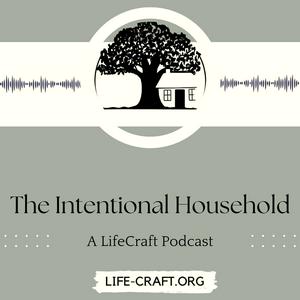 Ouça The Intentional Household: A LifeCraft Podcast na aplicação