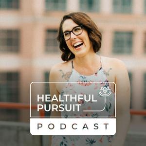 Ouça Healthful Pursuit Podcast na aplicação