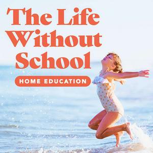 Ouça The Life Without School Podcast na aplicação