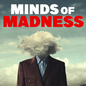 Ouça The Minds of Madness - True Crime Stories na aplicação