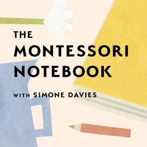 Ouça The Montessori Notebook podcast :: a Montessori parenting podcast with Simone Davies na aplicação