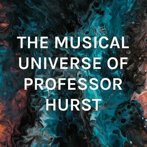 Ouça THE MUSICAL UNIVERSE OF PROFESSOR HURST na aplicação