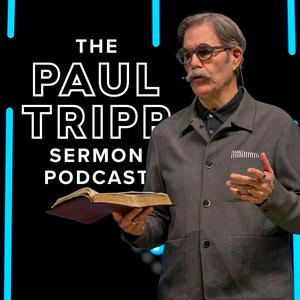 Ouça The Paul Tripp Sermon Podcast na aplicação