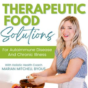 Ouça Therapeutic Food Solutions-Therapeutic Diet, Chronic Illness, Autoimmune, Food Solutions, Go Paleo, Gluten-Free, Disease Management na aplicação