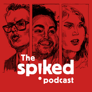 Ouça The spiked podcast na aplicação