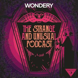 Ouça The Strange and Unusual Podcast na aplicação