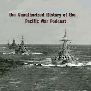 Ouça The Unauthorized History of the Pacific War na aplicação