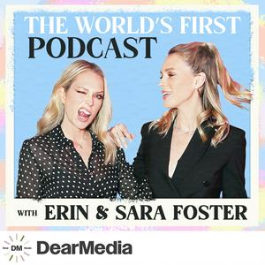 Ouça The World's First Podcast with Erin & Sara Foster na aplicação