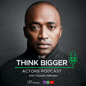 Ouça Think Bigger Actors Podcast na aplicação