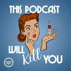 Ouça This Podcast Will Kill You na aplicação