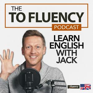 Ouça To Fluency Podcast: English with Jack na aplicação