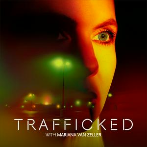 Ouça Trafficked with Mariana van Zeller na aplicação