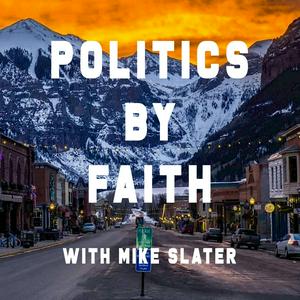 Politics By Faith w/Mike Slater | Ouvir online