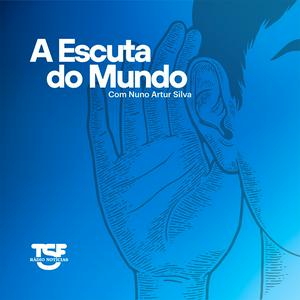 Ouça TSF - A Escuta do Mundo - Podcast na aplicação