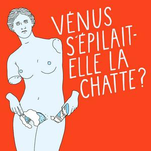 Ouça Vénus s'épilait-elle la chatte ? na aplicação