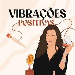 Ouça Vibrações Positivas na aplicação