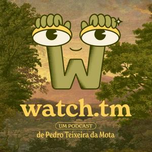 Ouça watch.tm na aplicação