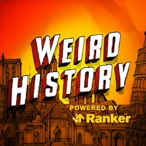 Ouça Weird History: Unexpected and Untold Stories na aplicação