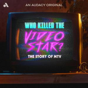 Ouça Who Killed the Video Star: The Story of MTV na aplicação